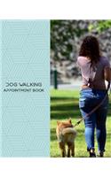 Dog Walking Appointment Book: Daily Appointment Book Planner/Organizer. 8"x10" Size, 2 Columns, 120 Pages. Perfect For Dog Walking, Pet Sitting, And Other Professionals Who Take 