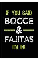 If You Said Bocce & Fajitas I'm in: Bocce Notebook Journal