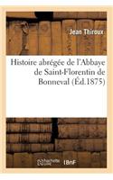 Histoire Abrégée de l'Abbaye de Saint-Florentin de Bonneval (Éd.1875)