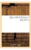 Qui a Fait La France ? (Éd.1877)