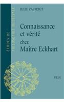 Connaissance Et Verite Chez Maitre Eckhart