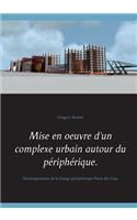 Mise en oeuvre d'un complexe urbain autour du périphérique.: Développement de la frange périphérique Porte des Lilas(French)