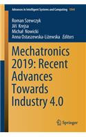 Mechatronics 2019: Recent Advances Towards Industry 4.0