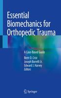 Essential Biomechanics for Orthopedic Trauma