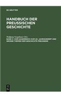 Vom Kaiserreich zum 20. Jahrhundert und Große Themen der Geschichte Preußens
