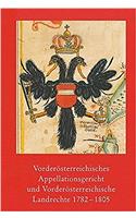 Vorderosterreichisches Appellationsgericht Und Vorderosterreichische Landrechte 1782-1805