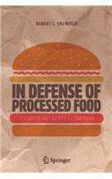 In Defense of Processed Food