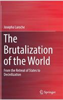 Brutalization of the World