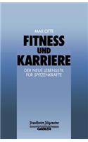 Fitness und Karriere: Der neue Lebensstil für Spitzenkräfte(FAZ - Gabler Edition)