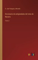 Diccionario de antigüedades del reino de Navarra