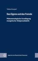 Das Eigene Und Das Fremde: Phanomenologische Grundlegung Evangelischer Religionsdidaktik