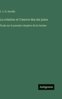 La création et l'oeuvre des six jours