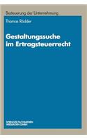 Gestaltungssuche im Ertragsteuerrecht