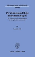 Der Elterngeldrechtliche Einkommensbegriff