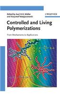 Controlled and Living Polymerizations