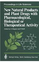 New Natural Products and Plant Drugs with Pharmacological, Biological or Therapeutical Activity