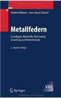 Metallfedern: Grundlagen, Werkstoffe, Berechnung Und Gestaltung