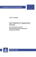 Das Testament Im Aegyptischen Erbrecht