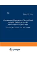 Compounds of Germanium, Tin and Lead Including Biological Activity and Commercial Application