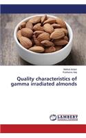 Quality characteristics of gamma irradiated almonds
