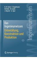 Das Ingenieurwissen: Entwicklung, Konstruktion Und Produktion