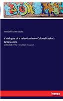 Catalogue of a selection from Colonel Leake's Greek coins