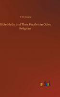 Bible Myths and Their Parallels in Other Religions