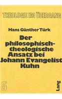Der Philosophisch-Theologische Ansatz Bei Johann Evangelist Kuhn