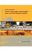 Frauen aktiv gegen Atomenergie - Wenn aus Wut Visionen werden