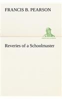 Reveries of a Schoolmaster