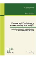 Finance and Psychology - A never-ending love story?! Behavioural Finance and its impact on the credit crunch in 2009