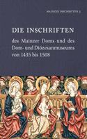 Die Inschriften Des Mainzer Doms Und Des Dom- Und Diozesanmuseums Von 1435 Bis 1508