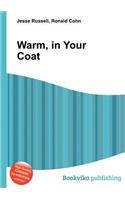 Warm, in Your Coat