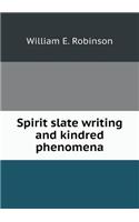 Spirit Slate Writing and Kindred Phenomena