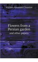 Flowers from a Persian Garden and Other Papers