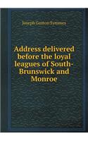 Address delivered before the loyal leagues of South-Brunswick and Monroe: (English)