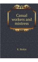 Casual Workers and Mistress