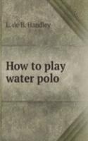 How to play water polo