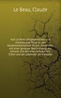 Karl Le Beau's Begebenheiten und merkwurdige Reise zu den Nordamerikanischen Wilden microform