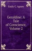 Geraldine: A Tale of Conscience, Volume 2