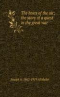 hosts of the air; the story of a quest in the great war