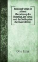 Beon und wesan in Alfreds ubersetzung des Boethius, der Metra und der Soliloquien (German Edition)