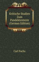 Kritische Studien Zum Pandektentexte (German Edition)