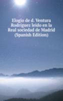 Elogio de d. Ventura Rodriguez leido en la Real sociedad de Madrid (Spanish Edition)