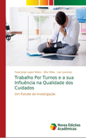 Trabalho Por Turnos e a sua Influência na Qualidade dos Cuidados