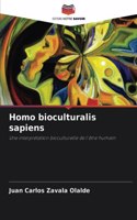 Homo bioculturalis sapiens