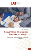 Gouvernance d'Entreprise Familiale au Maroc