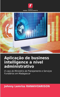 Aplicação de business intelligence a nível administrativo