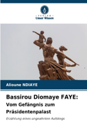 Bassirou Diomaye FAYE: Vom Gefängnis zum Präsidentenpalast