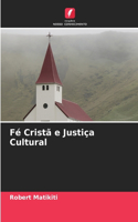 Fé Cristã e Justiça Cultural